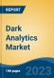 Dark Analytics Market - Global Industry Size, Share, Trends, Opportunities and Forecast, 2018-2028 - Product Thumbnail Image