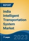 India Intelligent Transportation System Market Competition, Forecast and Opportunities, 2028 - Product Thumbnail Image