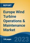 Europe Wind Turbine Operations & Maintenance Market Competition, Forecast and Opportunities, 2028- Product Image