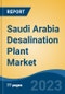Saudi Arabia Desalination Plant Market Competition, Forecast and Opportunities, 2028 - Product Image