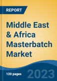 Middle East & Africa Masterbatch Market Competition, Forecast and Opportunities, 2028- Product Image