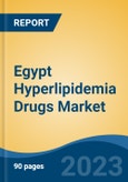 Egypt Hyperlipidemia Drugs Market Competition, Forecast and Opportunities, 2028- Product Image
