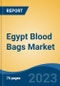 Egypt Blood Bags Market Competition, Forecast and Opportunities, 2028 - Product Image