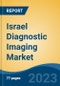 Israel Diagnostic Imaging Market Competition, Forecast and Opportunities, 2028 - Product Image