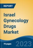 Israel Gynecology Drugs Market Competition, Forecast and Opportunities, 2028- Product Image
