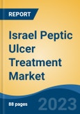 Israel Peptic Ulcer Treatment Market Competition, Forecast and Opportunities, 2028- Product Image