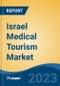 Israel Medical Tourism Market Competition, Forecast and Opportunities, 2028 - Product Thumbnail Image