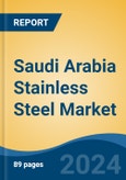 Saudi Arabia Stainless Steel Market Competition, Forecast and Opportunities, 2028- Product Image