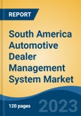 South America Automotive Dealer Management System Market Competition, Forecast and Opportunities, 2028- Product Image
