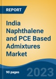 India Naphthalene and PCE Based Admixtures Market Competition, Forecast and Opportunities, 2028- Product Image