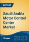 Saudi Arabia Motor Control Center Market Competition, Forecast and Opportunities, 2028 - Product Thumbnail Image