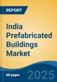 India Prefabricated Buildings Market Competition, Forecast and Opportunities, 2029- Product Image