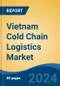 Vietnam Cold Chain Logistics Market Competition, Forecast and Opportunities, 2028 - Product Thumbnail Image