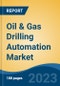 Oil & Gas Drilling Automation Market - Global Industry Size, Share, Trends, Opportunities and Forecast, 2018-2028 - Product Image