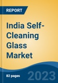 India Self-Cleaning Glass Market Competition, Forecast and Opportunities, 2028- Product Image