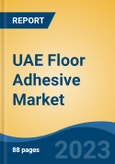 UAE Floor Adhesive Market Competition, Forecast and Opportunities, 2028- Product Image