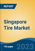 Singapore Tire Market Competition, Forecast and Opportunities, 2028- Product Image