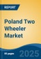 Poland Two Wheeler Market by Region, Competition, Forecast & Opportunities, 2020-2030F - Product Thumbnail Image