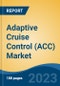 Adaptive Cruise Control (ACC) Market - Global Industry Size, Share, Trends, Opportunities and Forecast, 2018-2028 - Product Image