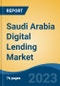 Saudi Arabia Digital Lending Market Competition, Forecast and Opportunities, 2028 - Product Thumbnail Image