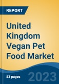 United Kingdom Vegan Pet Food Market Competition, Forecast and Opportunities, 2028- Product Image