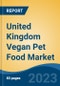 United Kingdom Vegan Pet Food Market Competition, Forecast and Opportunities, 2028 - Product Image