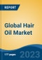 Global Hair Oil Market - Global Industry Size, Share, Trends, Opportunities and Forecast, 2018-2028 - Product Image