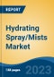 Hydrating Spray/Mists Market - Global Industry Size, Share, Trends, Opportunities and Forecast, 2018-2028 - Product Image