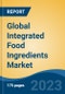 Global Integrated Food Ingredients Market - Global Industry Size, Share, Trends, Opportunities and Forecast, 2018-2028 - Product Image
