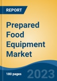Prepared Food Equipment Market - Global Industry Size, Share, Trends, Opportunities and Forecast, 2018-2028- Product Image