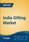 India Gifting Market Competition, Forecast and Opportunities, 2029 - Product Image