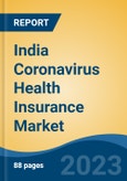 India Coronavirus Health Insurance Market Competition, Forecast and Opportunities, 2029- Product Image