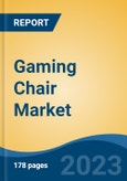 Gaming Chair Market - Global Industry Size, Share, Trends, Opportunities and Forecast, 2018-2028- Product Image