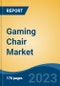 Gaming Chair Market - Global Industry Size, Share, Trends, Opportunities and Forecast, 2018-2028 - Product Image