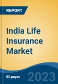 India Life Insurance Market Competition, Forecast and Opportunities, 2029- Product Image