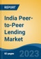 India Peer-to-Peer Lending Market Competition, Forecast and Opportunities, 2029 - Product Image