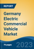 Germany Electric Commercial Vehicle Market Competition, Forecast and Opportunities, 2028- Product Image