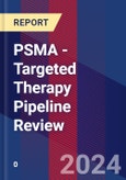 PSMA - Targeted Therapy Pipeline Review- Product Image