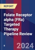 Folate Receptor alpha (FRa) Targeted Therapy Pipeline Review- Product Image