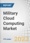 Military Cloud Computing Market by Deployment Type (Public Cloud, Private Cloud, Hybrid Cloud), Service Model (Infrastructure as a Service ,Platform as a Service, and Software as a service), Application, End User and Region - Global Forecast to 2028 - Product Image