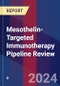 Mesothelin-Targeted Immunotherapy Pipeline Review - Product Image