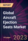 Global Aircraft Ejection Seats Market 2023-2027- Product Image
