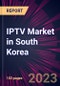 IPTV Market in South Korea 2023-2027 - Product Thumbnail Image