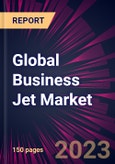 Global Business Jet Market 2023-2027- Product Image