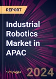 Industrial Robotics Market in APAC 2023-2027- Product Image