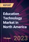 Education Technology Market in North America 2023-2027 - Product Image