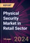 Physical Security Market in Retail Sector 2024-2028 - Product Image