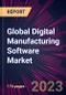 Global Digital Manufacturing Software Market 2023-2027 - Product Image