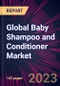 Global Baby Shampoo and Conditioner Market 2023-2027 - Product Thumbnail Image