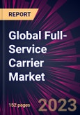 Global Full-Service Carrier Market 2023-2027- Product Image